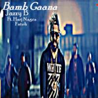 Bamb Gaana - Jazzy B Ft. Harj Nagra & Fateh