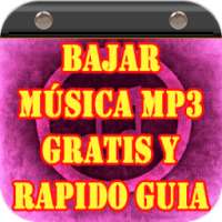 Bajar Musica MP3 Gratis y Rapido Guia