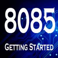 8085 MICROPROCESSOR GETTING STARTED on 9Apps