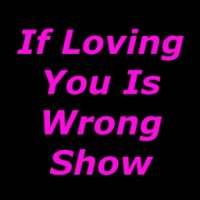 If Loving You Is Wrong Show on 9Apps