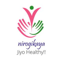 Nirogikaya - Jiyo Healthy!!