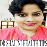 Dr Shalini health Tips