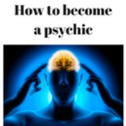 How to Become a Psychic