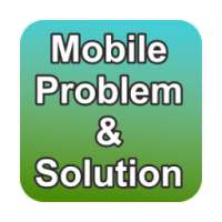 Mobile Problem and Solution