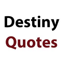 Destiny Quotes
