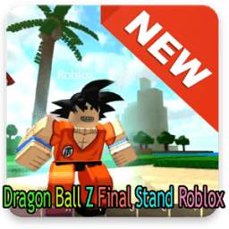 Tips Dragon Ball Z Final Stand Roblox 1.0