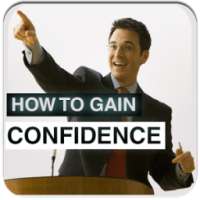 How to Gain Confidence