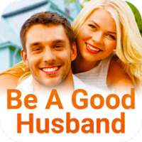 How to Be a Good Husband on 9Apps