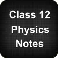Class 12 Physics Notes