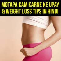 Motapa Kam Karne Ke Hindi Tips - Weight & Fat Loss on 9Apps