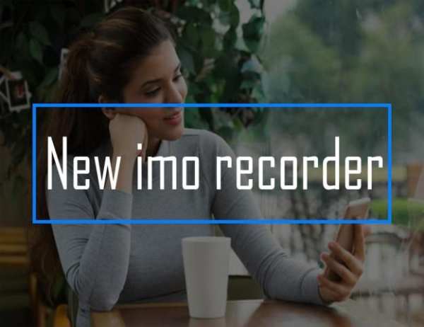 New imo Recorder Call Video 2018 Guide скриншот 2