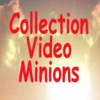 Collection Video Minions