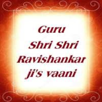 Guru Shri Shri Ravishankar ji's vaani