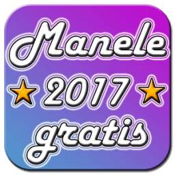 Manele Gratis 2017