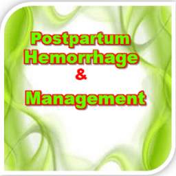Postpartum Hemorrhage And Management