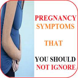 PREGNANCY SYMPTOMS THAT YOU SHOULD NOT IGNORE