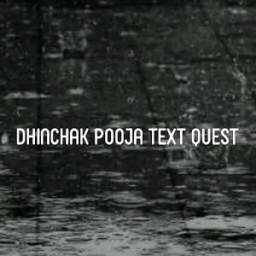 Dhinchak Pooja Text Quest