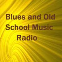 Blues and Old School Music Radio