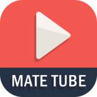 Mate Tube for YouTube