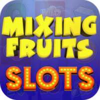 Mixing Fruits Slots