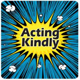 Acting Kindly - A Kindness Game & App