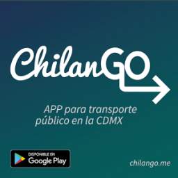 ChilanGo - app for public transport in Mexico City