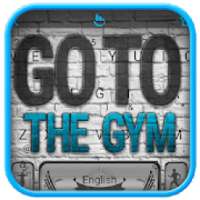 Go to the Gym Quote Fitness Keyboard Theme on 9Apps