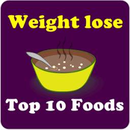 Top 10 foods for easily lose weight