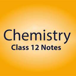 Chemistry Notes for Class 12