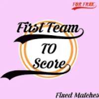 First Team To Score Fixed Matches