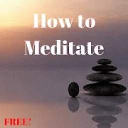 How to Meditate