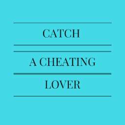 Catch cheating lover