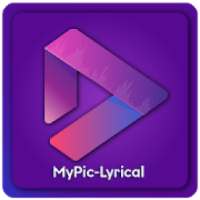 MyPic - Lyrical with Video Status