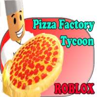 Guide : Pizza Factory Tycoon Roblox