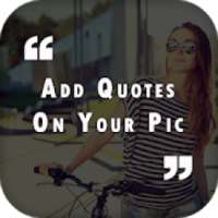 Quotes On My Pic & Picture Quotes and Creator App on 9Apps