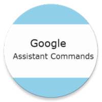 Voice Commands For Google Assistant