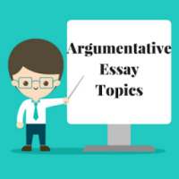 300 Argumentative Essay Topics Examples