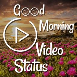 Good Morning Video Status