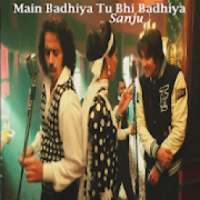 Main Badhiya Tu Bhi Badhiya - Sanju