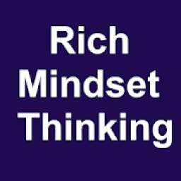 Rich Mindset Thinking: Rich Thinking