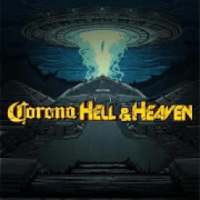 Corona Hell & Heaven