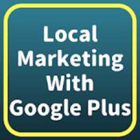 Local Marketing With Google Plus