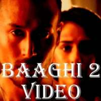 Movie Video of : Baaghi 2