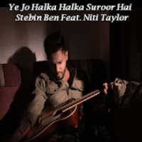Ye Jo Halka Halka Suroor Hai – Stebin Ben on 9Apps