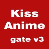 KissAnime Gate V3 - Watch Anime TV on 9Apps