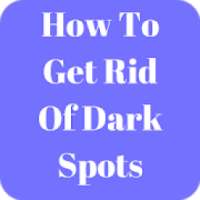 How to Get Rid Of Dark Spots