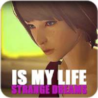 Is My Life: Strange Dreams