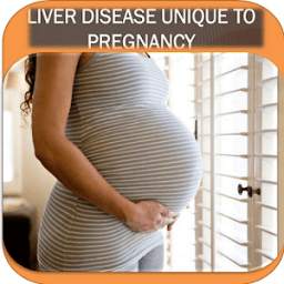 Liver Diseases Unique To Pregnancy