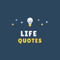 Life Quotes