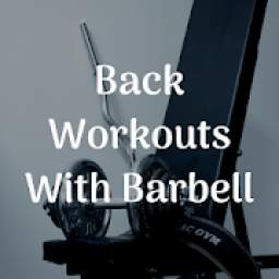 Back Workouts With Barbell